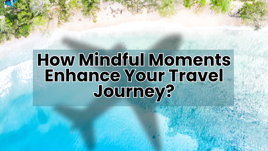 mindfulness during travel